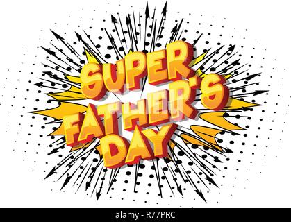 Super la Fête des pères - Vector illustration comic book style phrase sur fond abstrait. Illustration de Vecteur
