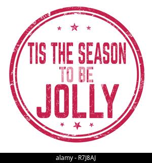 Tis la saison pour être jolly signer ou apposer sur fond blanc, vector illustration Illustration de Vecteur