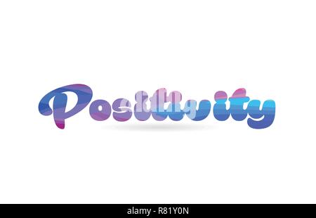 Mot de positivité avec couleur bleu rose convient pour l'icône de carte ou typographie logo design Illustration de Vecteur