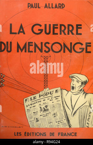 1940 Couverture du livre 'La guere du mensonge" ou la guerre de mensonges, de fausses nouvelles ou de guerre des mots par Paul Allard Banque D'Images