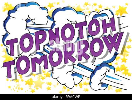 Demain Topnotch - Vector illustration comic book style phrase sur fond abstrait. Illustration de Vecteur