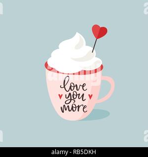 D'anniversaire ou carte de souhaits, Saint-Valentin invitation. Tasse de chocolat chaud ou de café avec de la crème et du papier coeur décoration. Vector illustration. Vous aime plus part des lettres du texte. Illustration de Vecteur