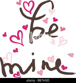 Être la mienne. Vector hand draw le lettrage. Attirer l'encre L'illustration pour la carte postale, carte de vœux et bannière. Grunge logo lettrage Illustration de Vecteur