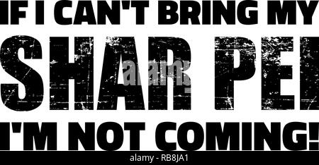 Si je ne peux pas amener mon Shar Pei je ne suis pas venue Banque D'Images