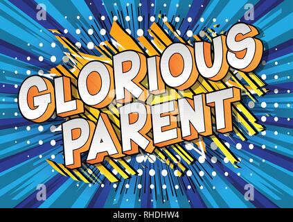 Parent glorieux - Vector illustration comic book style phrase sur fond abstrait. Illustration de Vecteur