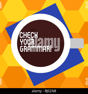 Texte de l'écriture l'écriture vérifier votre grammaire. Correction de l'orthographe contextuelle sens Concept correction de ponctuation Vue de dessus tasse remplie de boisson w Banque D'Images