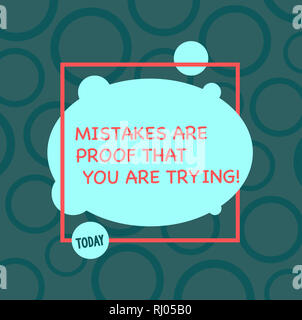 Signe texte montrant les erreurs sont la preuve que vous essayez. Photo conceptuelle d'essais et d'erreurs est la manière au succès photo Ovale Blanc asymétrique Abstrac Banque D'Images
