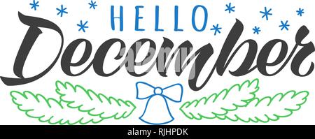 Bonjour Décembre lettrage dessiné à la main avec des branches de sapins doodle et Bell. Citation d'hiver d'inspiration. Impression de motivation pour l'invitation ou le gre Illustration de Vecteur