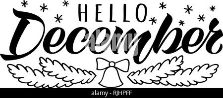 Bonjour Décembre lettrage dessiné à la main avec des branches de sapins doodle et Bell. Citation d'hiver d'inspiration. Impression de motivation pour l'invitation ou le gre Illustration de Vecteur