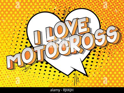 J'aime le Motocross - Vector illustration comic book style phrase sur fond abstrait. Illustration de Vecteur