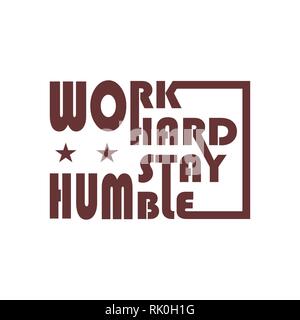 Des citations inspirantes 'travailler dur rester humble". Calligraphie vecteur graphiques. Illustration de Vecteur