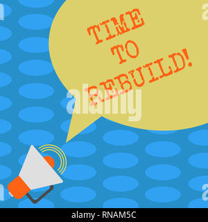 L'écriture de texte Word du temps pour reconstruire. Concept d'affaires de bon moment pour rénover les espaces ou des stratégies visant à innover avec son mégaphone et l'icône de volume Banque D'Images