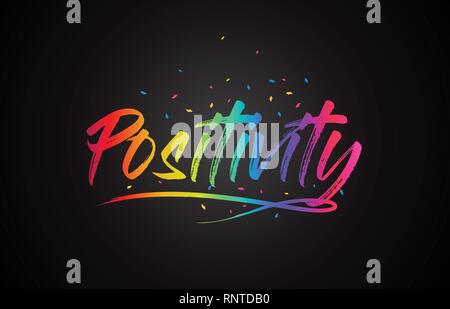 Mot de positivité avec texte Arc-en-ciel de couleurs éclatantes et manuscrite d'illustration vectorielle de confettis. Illustration de Vecteur