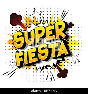 Super Fiesta - Vector illustration comic book style phrase sur fond abstrait. Illustration de Vecteur