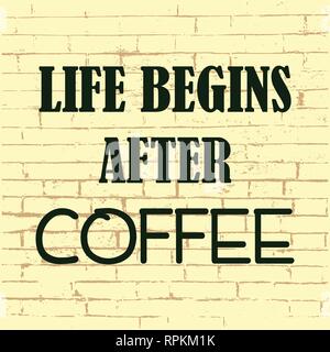 La vie commence après le café. Citation de motivation d'inspiration. Pour la conception d'illustration vectorielle Illustration de Vecteur