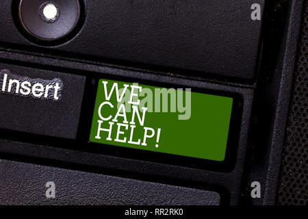 Texte de l'écriture Nous pouvons vous aider. Sens concept Laissez-nous vous donner des conseils de soutien des solutions de service de l'aide du clavier l'intention de créer m'ordinateur Banque D'Images