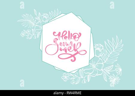 Lettrage calligraphie scandinaves texte floral Hello Summer carte de vœux. Vector Hand Drawn géométrique floral frame isolé sur fond bleu turquoise Illustration de Vecteur