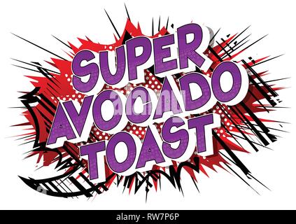 Toast à l'avocat Super - Vector illustration comic book style phrase sur fond abstrait. Illustration de Vecteur