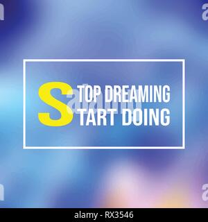 Arrêtez de rêver, commencez à faire. les devis avec fond moderne vector illustration Illustration de Vecteur