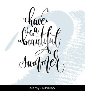 Avoir un bel été - lettrage main typographie poster à propos de l'heure d'été citation positive sur fond coup de pinceau bleu, vector illustration Illustration de Vecteur