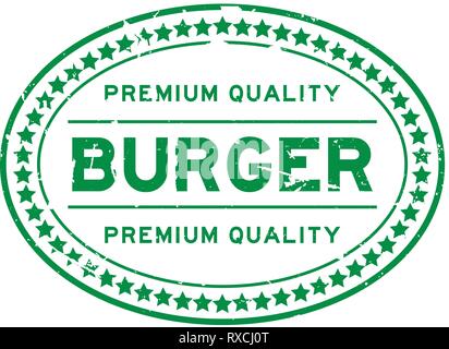 Grunge green premium quality burger joint en caoutchouc ovale stamp sur fond blanc Illustration de Vecteur