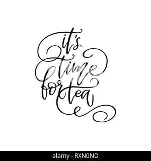 Phrase manuscrite "Il est temps pour le thé". Affiche pour le café. Typographie de motivation faites en vecteur. Illustration de Vecteur