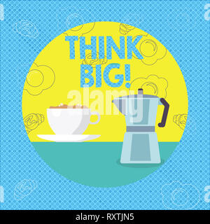 Signe texte montrant penser grand. Texte photo d'affaires ont de grandes idées rêve de quelque chose d'incroyable Banque D'Images