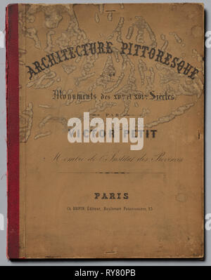 Des monuments de l'architecture pittoresque ou XVeme. Et XVIeme. Siecles : chateaux de France des XV et XVI Siecles, publié en 1860. Victor Petit (Français, 1817-1874), Charles Boivin (éditeur et rédacteur en chef) ; Lith de Godard a Paris (imprimante). Portefeuille de 100 lithographies avec Pierre de teinte ; couverture : 37,5 x 29 cm (14 3/4 x 11 7/16 po Banque D'Images