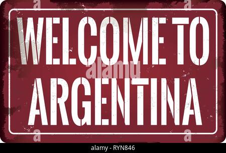 Bienvenue à l'Argentine l'icône de métal rouillé sale sign plaque Illustration de Vecteur