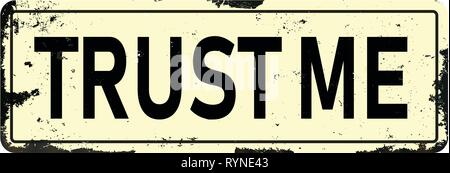 Croyez-moi l'icône de métal rouillé sale sign plaque Illustration de Vecteur