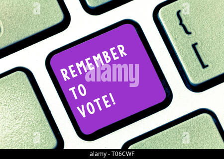 Écrit remarque montrant n'oubliez pas de voter. Concept d'affaires pour ne pas oublier de choisir et de donner votre voix à bon candidat touche clavier Intention de crea Banque D'Images