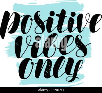 Vibes positifs seulement, le lettrage. Citation positive, calligraphie vector illustration Illustration de Vecteur