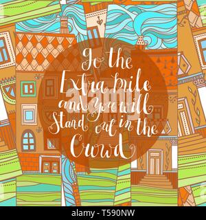 Citation manuscrite de maisons. le lettrage. Aller le mille supplémentaire et vous démarquer dans la foule. Citation inspirante sur la vie et l'amour. Calligr moderne Illustration de Vecteur