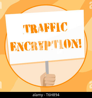 Texte de l'écriture écrit chiffrement du trafic. Photo conceptuelle méthodes de sécurisation de la transmission de l'information Part Holding Blank Placard Blanc Supp Banque D'Images