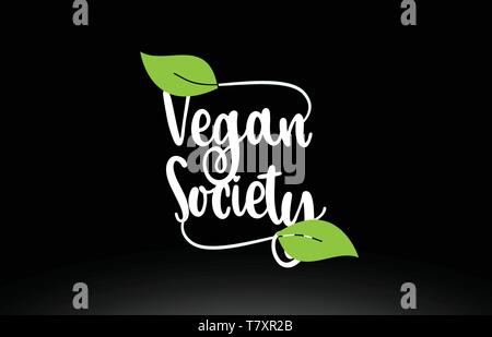 Vegan Society mot ou texte avec feuille verte sur fond noir convient pour l'icône de carte ou typographie logo design Illustration de Vecteur