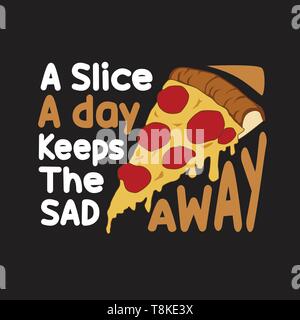 Devis Pizza et disent. Une tranche par jour garde le triste là. Illustration de Vecteur