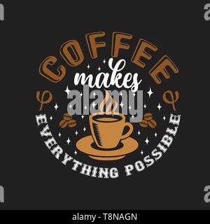 Citer Café et disent. Le café rend tout possible Illustration de Vecteur