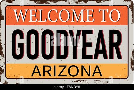 Bienvenue À GOODYEAR Salutations de Arizona vintage métal rouillé signe sur un fond blanc, vector illustration Illustration de Vecteur