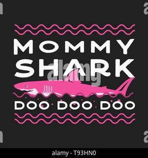 Happy Mothers Day Typographie Print - requin momie Doo Doo citation avec requin souriant. Maman jour en train de dire l'illustration dans le style rétro. Idéal pour un t-shirt Illustration de Vecteur