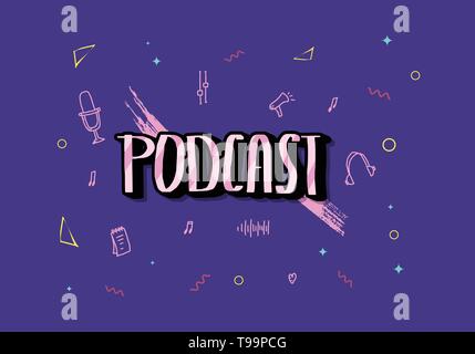 Écran de podcast, avec lettrage et décoration. Affiche avec texte et symboles dans doodle style. Vector illustration conceptuelle. Illustration de Vecteur