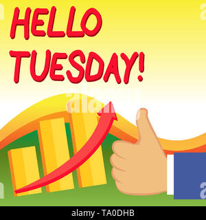 Signe texte montrant Bonjour mardi. Photo d'affaires présentant un message d'accueil ou de bienvenue à la troisième journée de la semaine thumb up bonne performance succès E Banque D'Images