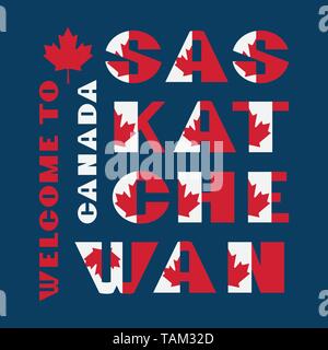 Drapeau du Canada avec l'affiche de motivation style texte bienvenue en Saskatchewan. Typographie moderne pour les voyages d'entreprise d'impression graphique, hipster fashion Illustration de Vecteur