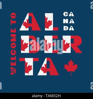 Drapeau du Canada avec l'affiche de motivation style texte Bienvenue en Alberta. Typographie moderne pour les voyages d'entreprise d'impression graphique, hipster fashion Illustration de Vecteur