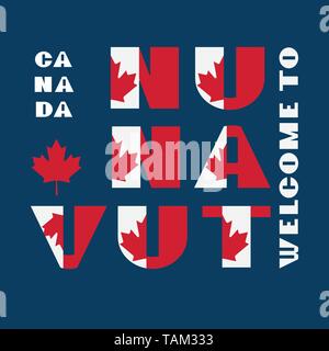 Drapeau du Canada affiche de motivation style avec texte Hunavut Bienvenue. Typographie moderne pour les voyages d'entreprise d'impression graphique, hipster fashion Illustration de Vecteur