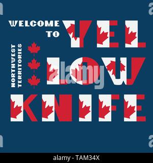 Drapeau du Canada avec l'affiche de motivation style texte bienvenue à Yellowknife, Territoires du Nord-Ouest. Typographie moderne pour les voyages d'entreprise d'impression graphique Illustration de Vecteur