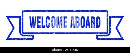 Bienvenue à bord grunge ruban. Bienvenue à bord Bienvenue à bord banner sign. Illustration de Vecteur