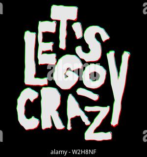 Vous permet de devenir fou - inscription pour un fond sombre. Aftor font, effet glitch. Illustration de Vecteur