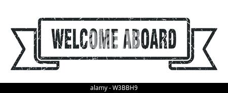 Bienvenue à bord grunge ruban. Bienvenue à bord Bienvenue à bord banner sign. Illustration de Vecteur