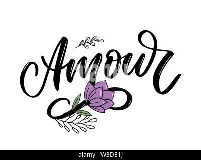 Amour. Lettrage manuscrit vecteur dessiné à la main avec des fleurs. Modèle de carte de visite, affiche, bannière, pour impression t-shirt, badge, pin Illustration de Vecteur