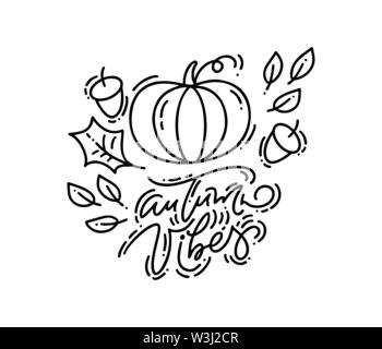 Vector illustration de carte de souhaits avec calligraphie monolines Automne Vibes texte. Faites à la main et les feuilles de citrouille isolé sur fond blanc. Perfect Illustration de Vecteur